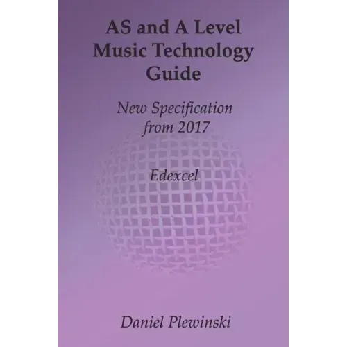 AS and A Level Music Technology Guide: New Specification from 2017