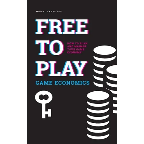 Free to Play Game Economics: How to plan and manage your game economy