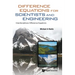 Difference Equations for Scientists and Engineering: Interdisciplinary Difference Equations