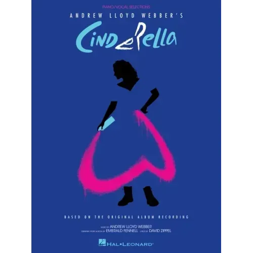 Andrew Lloyd Webber's Cinderella: Piano/Vocal Selections Based on the Original Album Recording