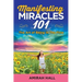 Manifesting Miracles 101: The Art of Being in The Flow