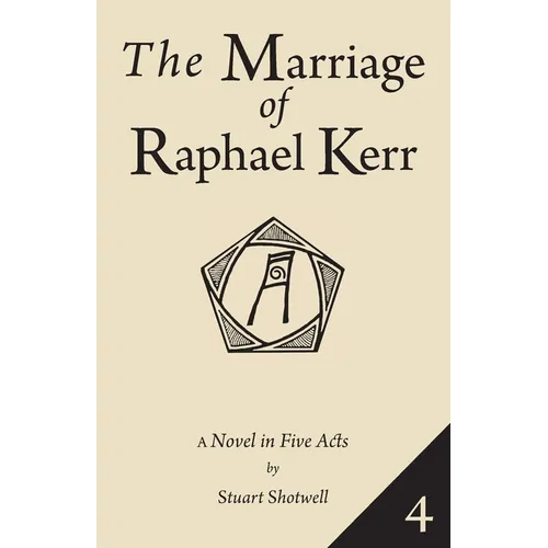 The Marriage of Raphael Kerr: Volume 4