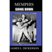 Memphis Going Down: A Century of Blues, Soul and Rock 'n' Roll