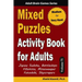 Mixed Puzzles Activity Book for Adults: 200 Medium to Very Hard Puzzles & 6 Puzzle Types (Jigsaw Sudoku, Battleships, Fillomino, Minesweeper, Futoshik