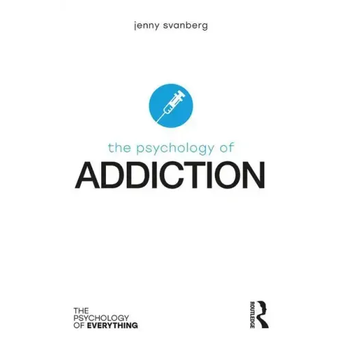 The Psychology of Addiction