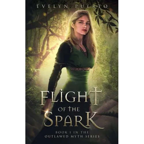 Flight of the Spark: Book 1 of the Outlawed Myth Fantasy Series
