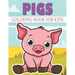 Pigs Coloring Book For Kids: Cute and unique Pigs Designs