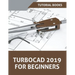 TurboCAD 2019 For Beginners