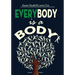 EveryBody is a Body: Second Edition