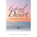 Festival in the Desert: Learning to Rejoice in the Difficult Seasons of Life