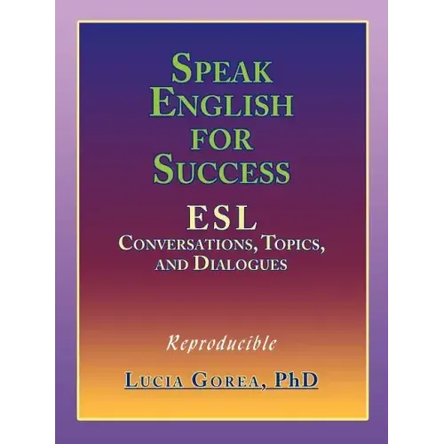 Speak English for Success: ESL Conversations, Topics, and Dialogues