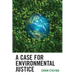 A Case for Environmental Justice