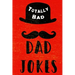 Totally Bad Dad Jokes: Funny Gift Idea