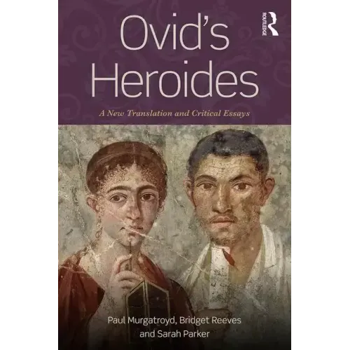 Ovid's Heroides: A New Translation and Critical Essays