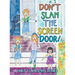 Don't Slam the Screen Door!