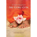 Sri Guru Gita: Commentary on the great mysteries of the Guru Disciple Relationship