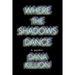 Where the Shadows Dance