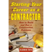 Starting Your Career as a Contractor: How to Build and Run a Construction Business