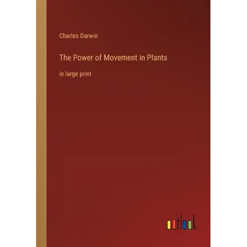 The Power of Movement in Plants: in large print