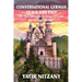Conversational German Quick and Easy: The Most Advanced Revolutionary Technique to Learn German Language