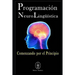 Programación Neurolingüística - Comenzando Por El Principio