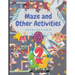 Maze and Other Activities for Kids Age 6 and Up: Fun Activity Book with Lots of Brain Challenging Games