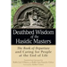 Deathbed Wisdom of the Hasidic Masters: The Book of Departure and Caring for People at the End of Life