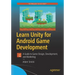 Learn Unity for Android Game Development: A Guide to Game Design, Development, and Marketing