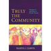 Truly the Community: Romans 12 and How to Be the Church