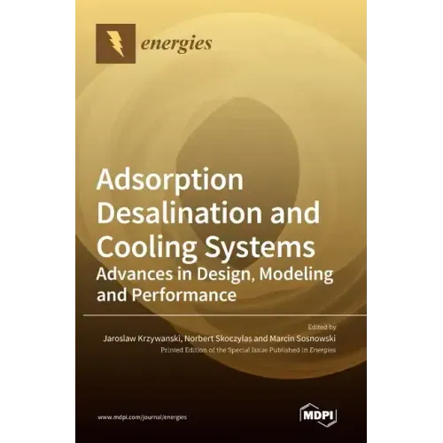 Adsorption Desalination and Cooling Systems: Advances in Design, Modeling and Performance