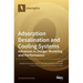 Adsorption Desalination and Cooling Systems: Advances in Design, Modeling and Performance