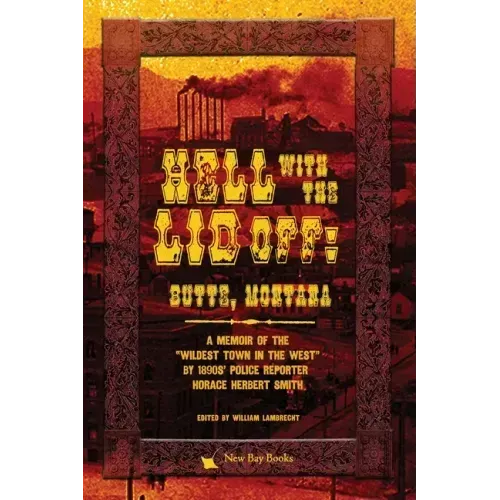 Hell With the Lid Off: Butte, Montana