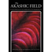 The Akashic Field: It Makes Every Place in the Universe Part of the Neighborhood
