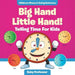 Big Hand Little Hand! - Telling Time For Kids: Children's Money & Saving Reference