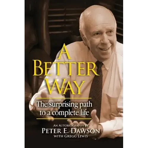 A Better Way: The surprising path to a complete life.
