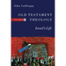 Old Testament Theology: Israel's Life
