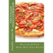 The Italian Pizza Cookbook - Delicious & Tasty Home-Made Pizza Recipes