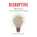 Disruptive: Rewriting the rules of physics