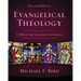 Evangelical Theology, Second Edition: A Biblical and Systematic Introduction