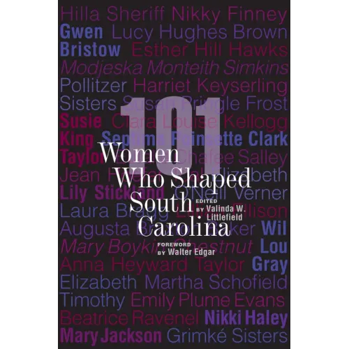 101 Women Who Shaped South Carolina