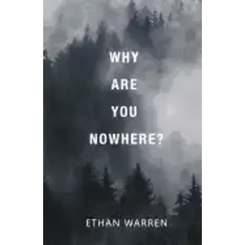 Why Are You Nowhere?