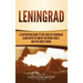 Leningrad: A Captivating Guide to the Siege of Leningrad and Its Impact on World War 2 and the Soviet Union