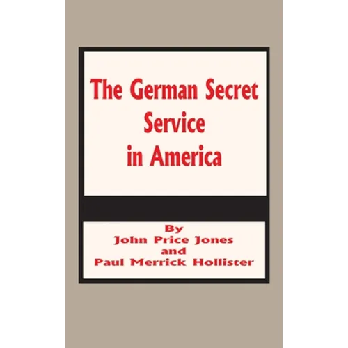 The German Secret Service in America
