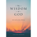 The Wisdom of God: God Calls on His Children