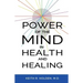 Power of the Mind in Health and Healing