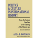 Politics and Culture in International History: From the Ancient Near East to the Opening of the Modern Age