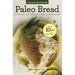 Paleo Bread: Gluten-Free, Grain-Free, Paleo-Friendly Bread Recipes