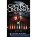 Ghosts of Cincinnati: The Dark Side of the Queen City
