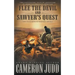 Flee The Devil and Sawyer's Quest: Two Full Length Western Novels
