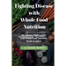Fighting Disease with Whole Food Nutrition: My Journey Fighting HIV with Whole Food Nutrition, Herbs and Spices